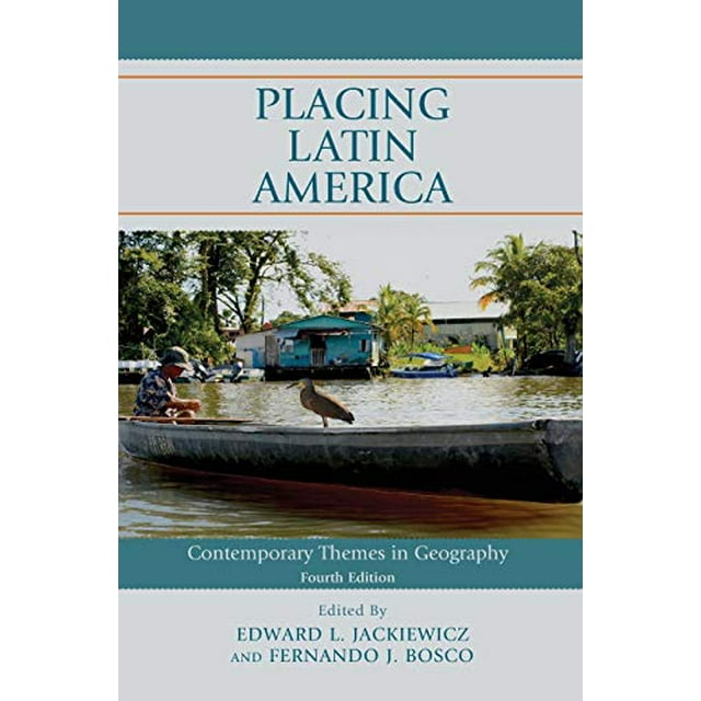 Placing Latin America: Contemporary Themes in Geography