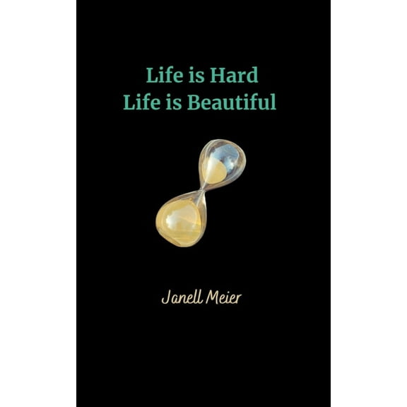 Life is Hard Life is Beautiful, (Paperback)