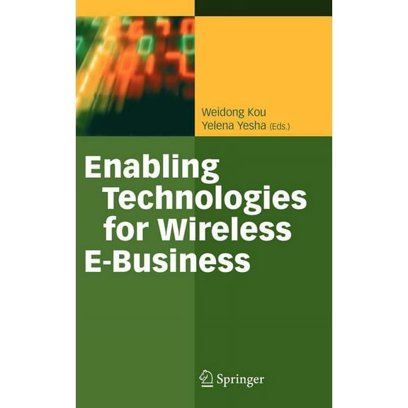 Enabling Technologies for Wireless E-Business, (Hardcover)