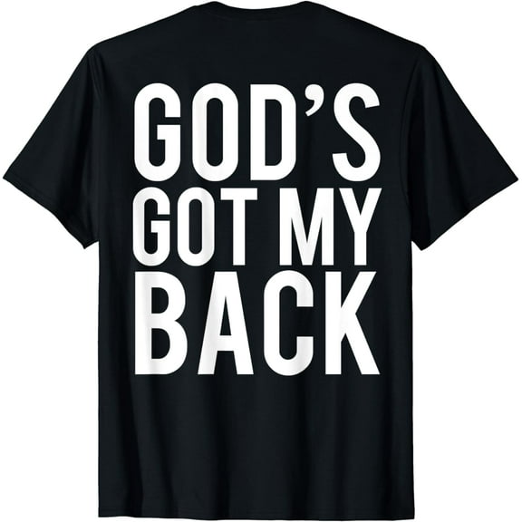 God's Got My Back T-Shirt (Back Print)