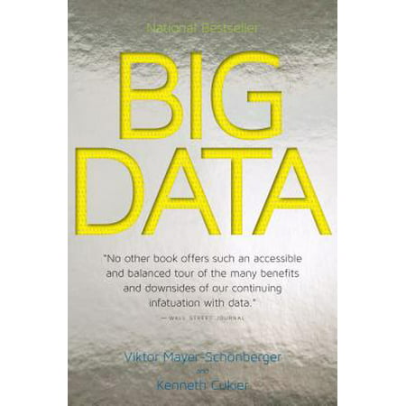 Big Data : A Revolution That Will Transform How We Live, Work, and