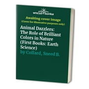 Pre-Owned Animal Dazzlers: The Role of Brilliant Colors in Nature (First Books: Earth Science) Paperback