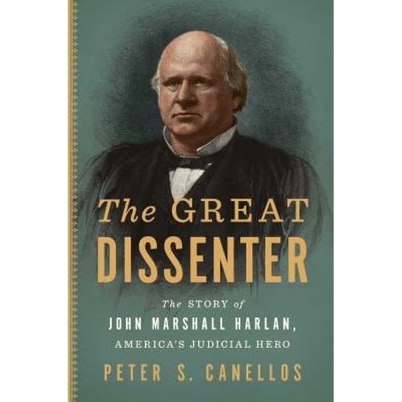 Pre-Owned The Great Dissenter: The Story of John Marshall Harlan, America's Judicial Hero (Hardcover) 1501188208 9781501188206