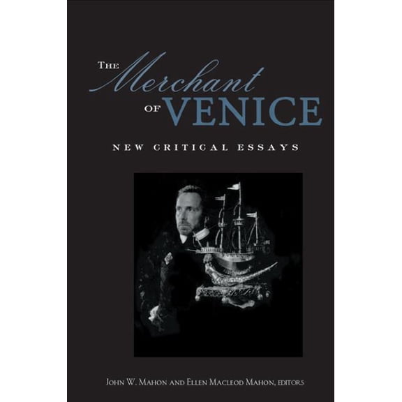 Shakespeare Criticism The Merchant of Venice: Critical Essays, (Paperback)