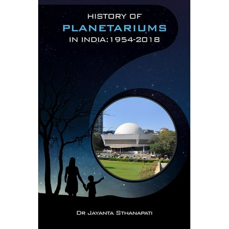 History of Planetariums in India: 1954-2018 -