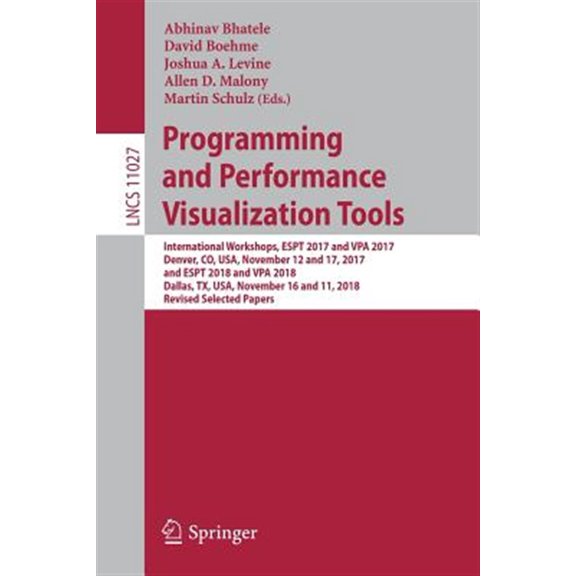 Pre-Owned Programming and Performance Visualization Tools: International Workshops, Espt 2017 and Vpa 2017, Denver, Co, Usa, November 12 and 17, 2017, and Espt 2018 and Vpa 2018, Dallas, Tx, Usa, November 16 an
