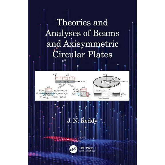 Applied and Computational Mechanics Theories and Analyses of Beams and Axisymmetric Circular Plates, (Paperback)