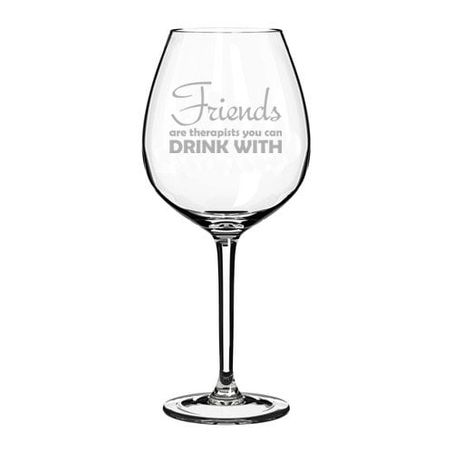 20 oz Jumbo Wine Glass Funny Friends are therapists you can drink with
