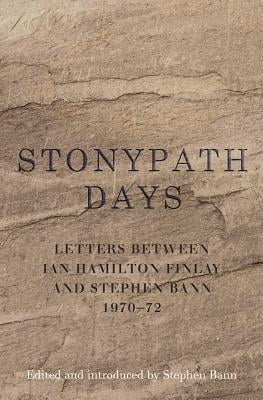 Stonypath-Days-Letters-between-Ian-Hamilton-Finlay-and-Stephen-Bann-197072