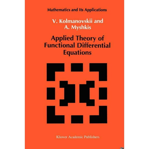 Mathematics and Its Applications Applied Theory of Functional Differential Equations, Book 85, (Paperback)