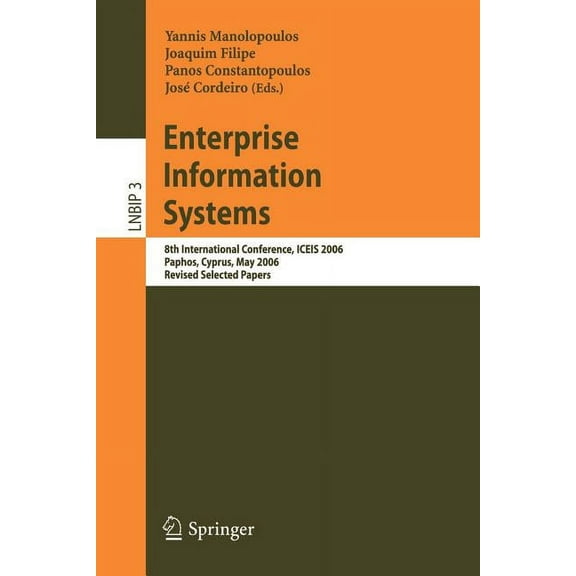 Lecture Notes in Business Information Pr Enterprise Information Systems: 8th International Conference, Iceis 2006, Paphos, Cyprus, May 23-27, 2006, Revised Selec, Book 3, (Paperback)