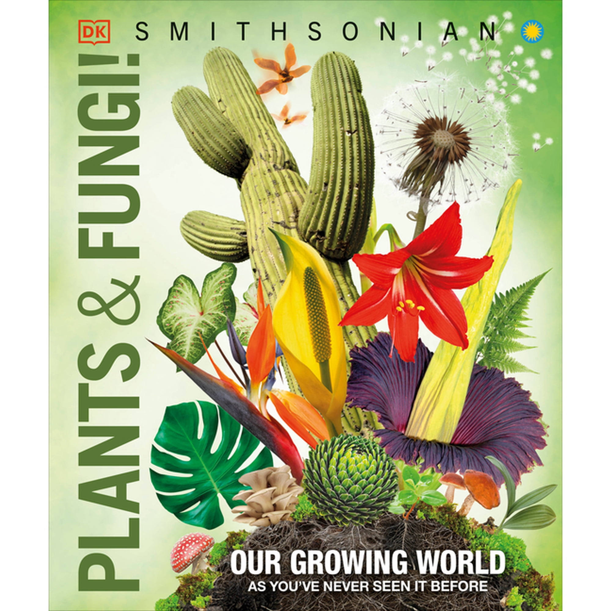 Knowledge Encyclopedia Plants and Fungi!: Our Growing World as You've Never Seen It Before, (Hardcover)