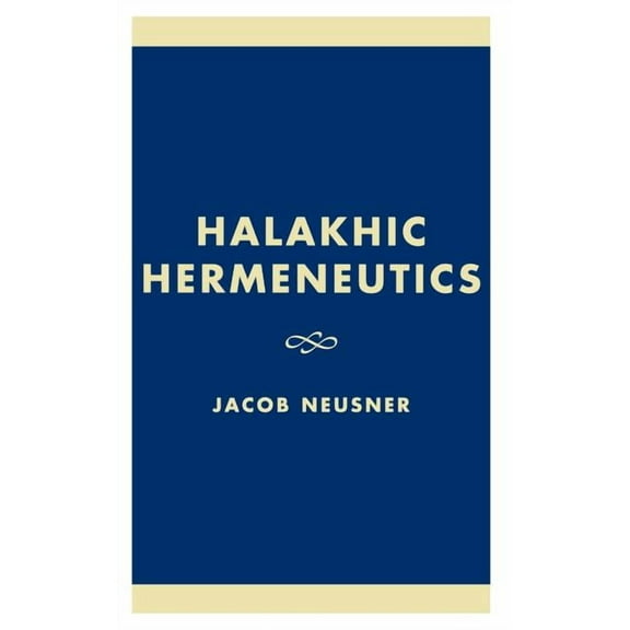 Studies in Judaism Halakhic Hermeneutics, (Hardcover)