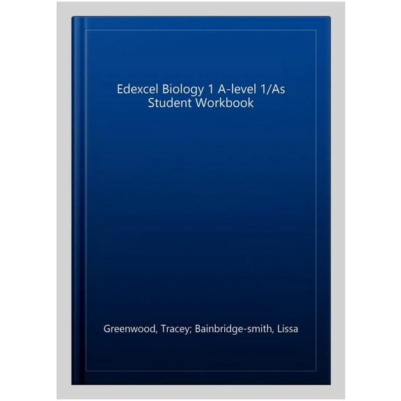 Edexcel Biology 1 A-Level 1/As Student Workbook