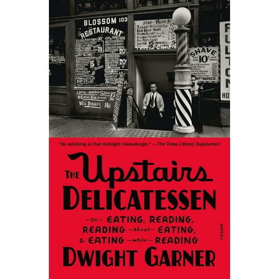 The Upstairs Delicatessen: On Eating, Reading, Reading about Eating, and Eating While Reading, (Paperback)