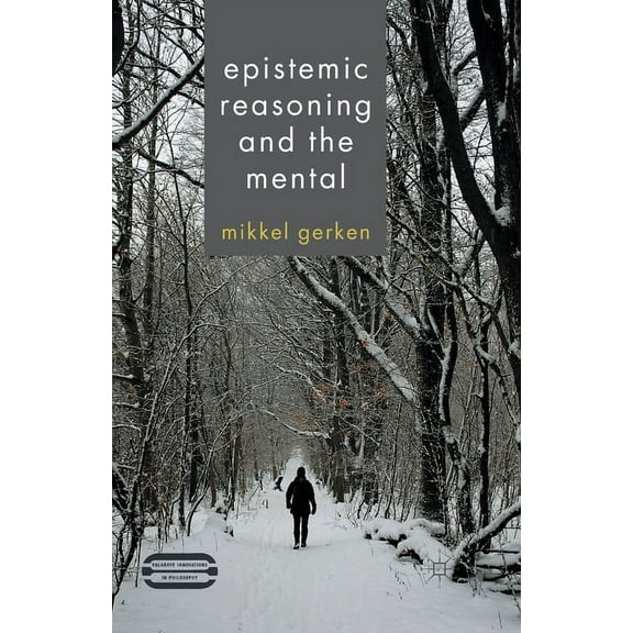 Palgrave Innovations in Philosophy Epistemic Reasoning and the Mental, (Paperback)