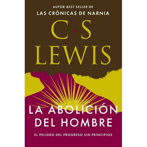 La AboliciÃ³n del Hombre: El Peligro del Progreso Sin Principios, (Paperback)