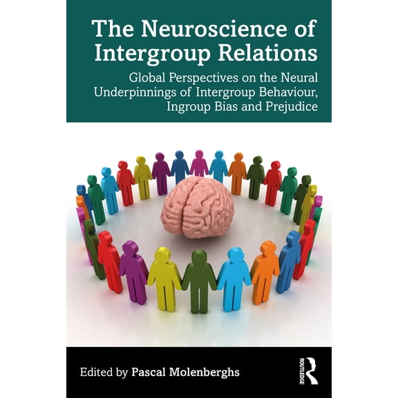 The Neuroscience of Intergroup Relations: Global Perspectives on the Neural Underpinnings of Intergroup Behaviour, Ingro, (Paperback)
