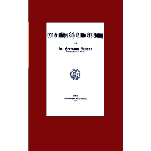 Von deutscher Schule und Erziehung: Reprint der Ausgabe von 1915 mit einem Nachwort, (Paperback)