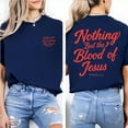 thumbnail image 5 of Nothing But the Blood of Jesus Christian T-Shirt Hebrews 9:22 Bible Verse Tee. Powerful Faith Reminder for Easter, Church, or Worship Events., 5 of 7