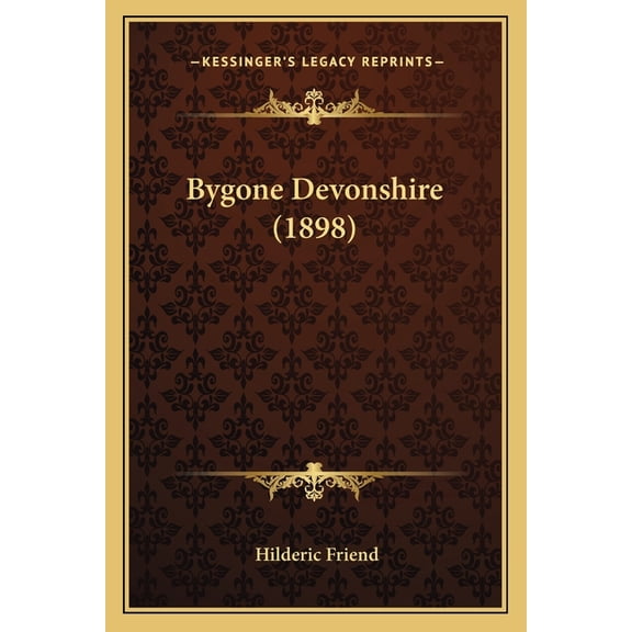Bygone Devonshire (1898) (Paperback)
