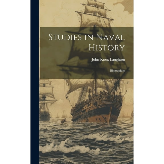 Studies in Naval History: Biographies (Hardcover)
