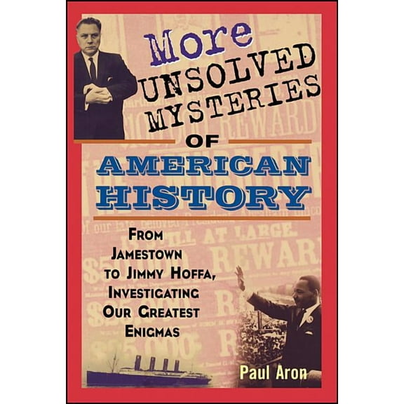 More Unsolved Mysteries of American History, (Hardcover)