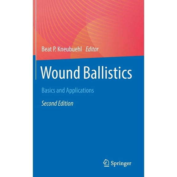 Wound Ballistics: Basics and Applications, (Hardcover)
