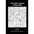 thumbnail image 1 of Pre-Owned My First Year In Purgatory, 9781430311980, 1430311983, Paperback, Illustrated edition, 1 of 1