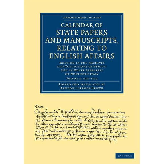 Calendar of State Papers and Manuscripts, Relating to English Affairs: Existing in the Archives and Collections of Venic, (Paperback)