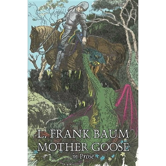 Mother Goose in Prose by L. Frank Baum, Fiction, Fantasy, Fairy Tales, Folk Tales, Legends & Mythology, (Hardcover)