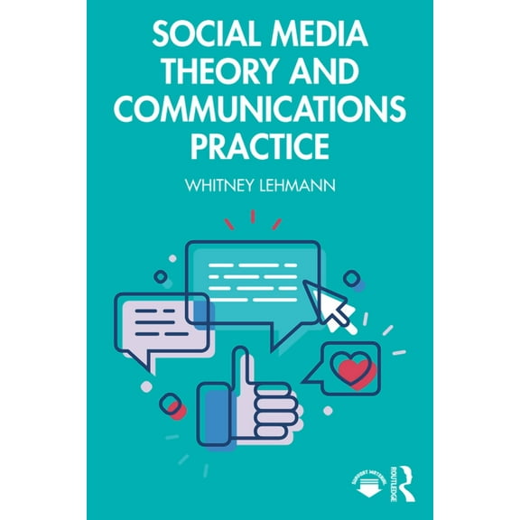 Social Media Theory and Communications Practice, (Paperback)