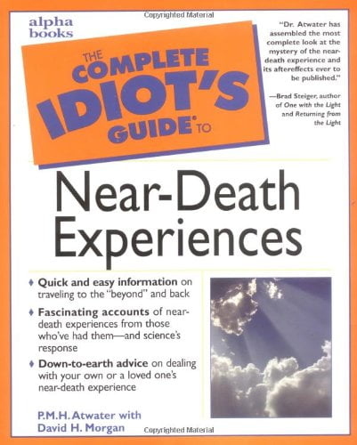 Pre-Owned The Complete Idiot's Guide to Near-Death Experiences (Paperback) 0028632346 9780028632346