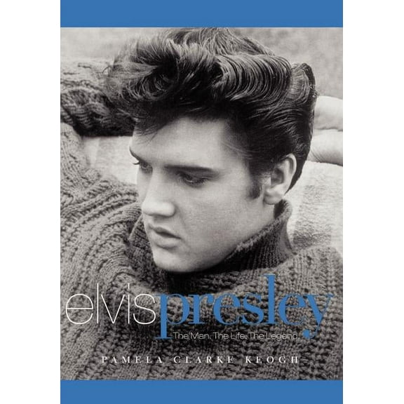 Elvis Presley: The Man. the Life. the Legend., (Paperback)