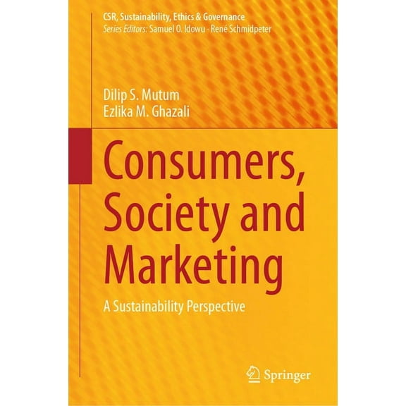 Csr, Sustainability, Ethics & Governance Consumers, Society and Marketing: A Sustainability Perspective, (Hardcover)