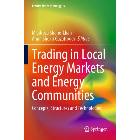 Lecture Notes in Energy Trading in Local Energy Markets and Energy Communities: Concepts, Structures and Technologies, Book 93, (Paperback)