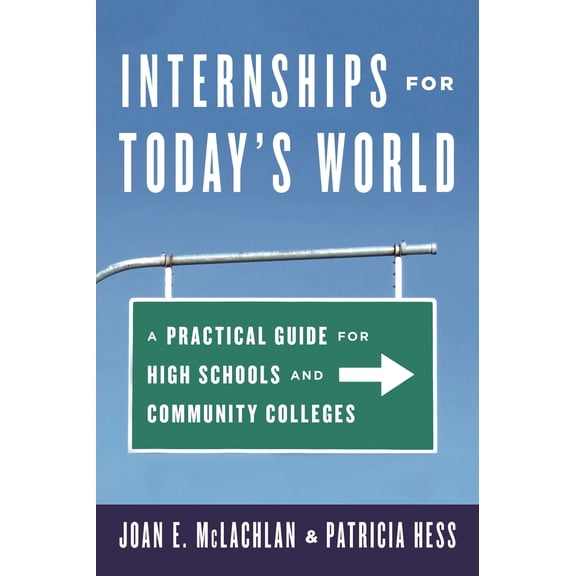Pre-Owned Internships for Today's World: A Practical Guide for High Schools and Community Colleges (Paperback) 1475806027 9781475806021