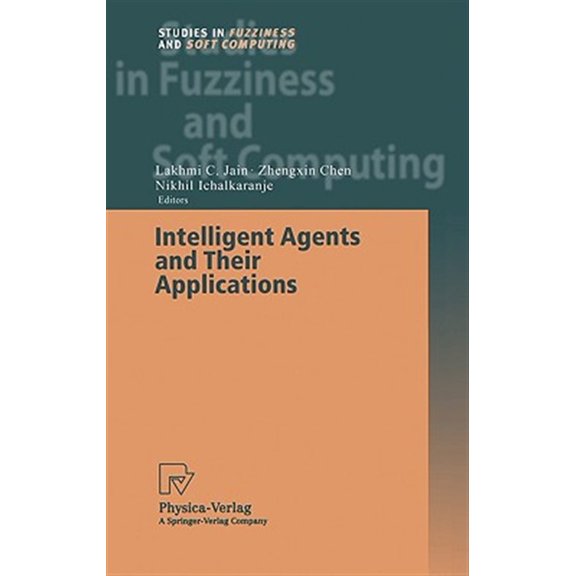 Pre-Owned Studies in Fuzziness and Soft Computing: Intelligent Agents and Their Applications (Hardcover)