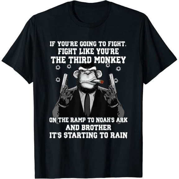 Sam Soft If You'Re Going To Fight Fight Like The Third Monkey T-Shirt