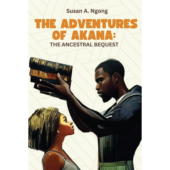 The Adventures of Akana the Ancestral Bequest, (Paperback)