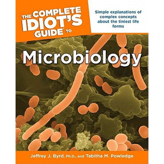 Complete Idiot's Guide to Microbiology (Paperback) by Ph D Byrd, Tabitha M Powledge
