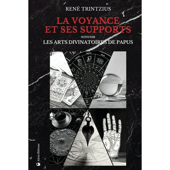 La Voyance et ses supports: suivi par Les Arts Divinatoires, (Paperback)