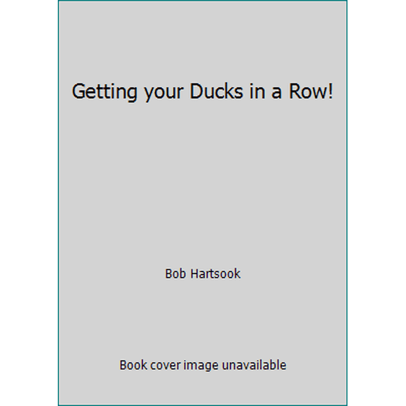 Pre-Owned Getting your Ducks in a Row!, 9780966367348, 0966367340, Paperback,