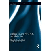 Routledge Studies in Twentieth-Century Literature: Wallace Stevens, New York, and Modernism (Hardcover)