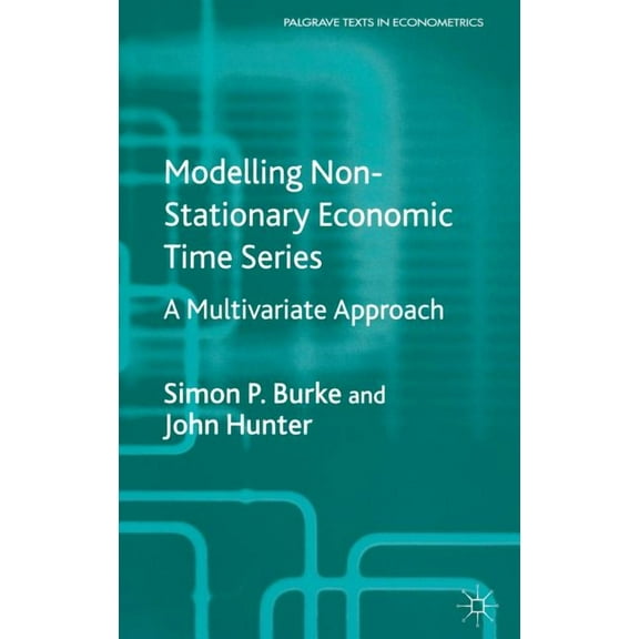 Palgrave Texts in Econometrics Modelling Non-Stationary Economic Time Series: A Multivariate Approach, (Hardcover)