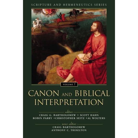 Scripture and Hermeneutics Canon and Biblical Interpretation: 7, (Paperback)