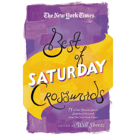 The New York Times Best of Saturday Crosswords : 75 of Your Favorite Sneaky Saturday Puzzles from The New York (Best Shops In New York)