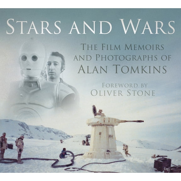 Stars and Wars : The Film Memoirs and Photographs of Alan Tomkins (Hardcover)