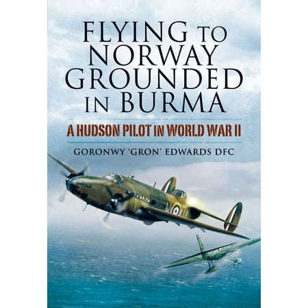 Flying to Norway, Grounded in Burma - eBook (Best Places To Visit In Myanmar)