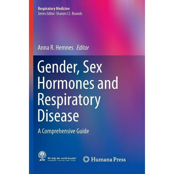 Respiratory Medicine Gender, Sex Hormones and Respiratory Disease: A Comprehensive Guide, (Paperback)